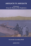 Cover: Amurath to Amurath: A Journey Along the Banks of the Euphrates - Gorgias Press