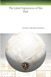 Enlarge image Cover: The Latest Expansions of the Iliad - Gorgias Press