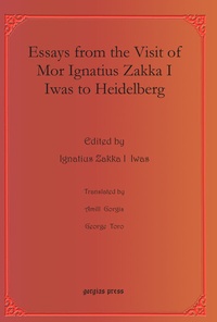 Abbildung von: Essays from the Visit of Mor Ignatius Zakka I Iwas to Heidelberg - Gorgias Press