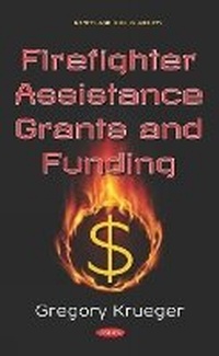 Abbildung von: Firefighter Assistance Grants and Funding - Nova Science Publishers Inc