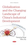 Cover: Globalization and the Changing Landscape of China's Industrial Development - Nova Science Publishers Inc