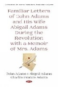 Cover: Familiar Letters of John Adams and His Wife Abigail Adams During the Revolution with a Memoir of Mrs. Adams - Nova Science Publishers Inc