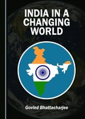 Cover: India in a Changing World - Cambridge Scholars Publishing