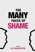 Cover: The Many Faces of Shame - Grosvenor House Publishing Ltd
