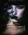 Cover: Seduced by Voodoo (Where Darkness Reigns, #3) - Where Darkness Reigns