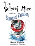 Cover: The School Mice and the Summer Vacation: Book 3 For both boys and girls ages 6-12 Grades - Mouse Gate