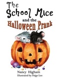 Cover: The School Mice and the Halloween Prank: Book 4 For both boys and girls ages 6-12 Grades - Mouse Gate