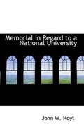 Cover: Memorial in Regard to a National University - BiblioLife
