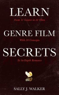 Abbildung von: LEARN GENRE FILM SECRETS - Sally J. Walker