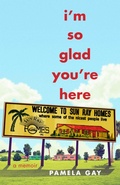 Cover: I'm So Glad You're Here - She Writes Press