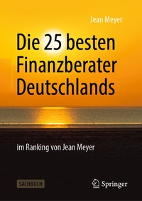 Abbildung von: Die 25 besten Finanzberater Deutschlands im Ranking von Jean Meyer - Springer