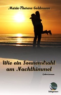 Cover: Wie ein Sonnenstrahl am Nachthimmel - telegonos-publishing