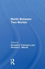 Cover: Berlin Between Two Worlds - Routledge