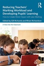 Cover: Reducing Teachers' Marking Workload and Developing Pupils' Learning - Routledge