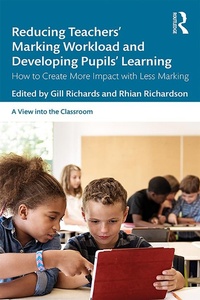 Enlarge image Cover: Reducing Teachers' Marking Workload and Developing Pupils' Learning - Routledge