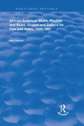 Cover: African-American Blues, Rhythm and Blues, Gospel and Zydeco on Film and Video, 1924-1997 - Routledge
