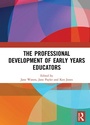 Cover: The Professional Development of Early Years Educators - Routledge