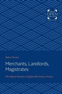 Cover: Merchants, Landlords, Magistrates - Johns Hopkins University Press