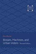 Abbildung von: Bosses, Machines, and Urban Voters - Johns Hopkins University Press