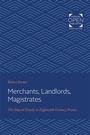 Cover: Merchants, Landlords, Magistrates - Johns Hopkins University Press