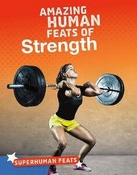 Enlarge image Cover: Amazing Human Feats of Strength - Raintree
