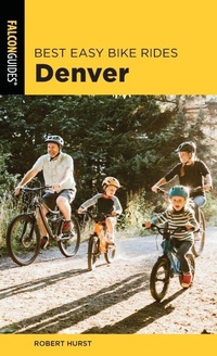 Enlarge image Cover: Best Easy Bike Rides Denver - Falcon Guides