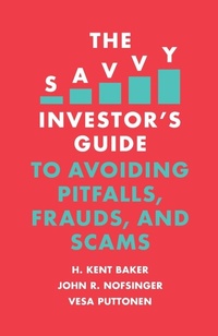 Enlarge image Cover: The Savvy Investor's Guide to Avoiding Pitfalls, Frauds, and Scams - Emerald Publishing Limited