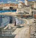 Cover: Charles Rennie Mackintosh in France - National Galleries of Scotland