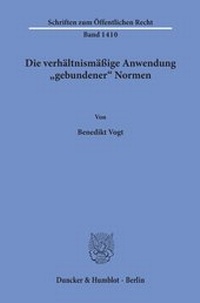 Abbildung von: Die verhältnismäßige Anwendung "gebundener" Normen. - Duncker & Humblot