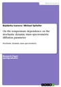 Cover: On the temperature dependence on the stochastic dynamic mass spectrometric diffusion parameter - GRIN Verlag