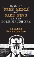 Cover: Myth of 'Free Media' and Fake News in the Post-Truth Era - SAGE Publications India Pvt Ltd