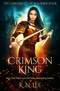 Cover: Crimson King (The Chronicles of Koa, #4) - Dragon Roots Emporium