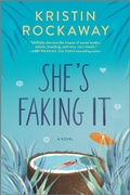 Cover: She's Faking It - Graydon House