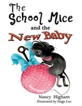 Cover: The School Mice and the New Baby: Book 7 For both boys and girls ages 6-12 Grades - Mouse Gate