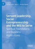 Cover: Servant Leadership, Social Entrepreneurship and the Will to Serve - Palgrave Macmillan