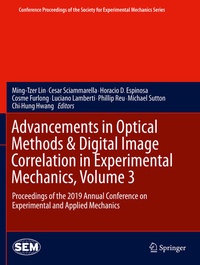 Enlarge image Cover: Advancements in Optical Methods & Digital Image Correlation in Experimental Mechanics, Volume 3 - Springer