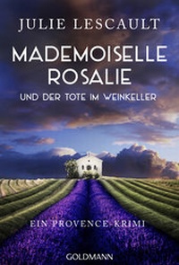 Abbildung von: Mademoiselle Rosalie und der Tote im Weinkeller - Goldmann