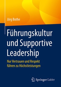 Abbildung von: Führungskultur und Supportive Leadership - Springer Gabler