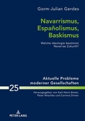 Cover: Navarrismus, Espa&ntilde;olismus, Baskismus - Peter Lang Verlag