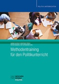 Cover: Methodentraining f&uuml;r den Politikunterricht - Wochenschau Verlag