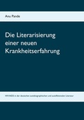 Cover: Die Literarisierung einer neuen Krankheitserfahrung - BoD - Books on Demand