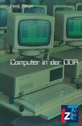 Cover: Computer in der DDR - Landeszentrale f. polit. Bild. Th&uuml;ringen