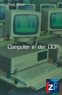 Enlarge image Cover: Computer in der DDR - Landeszentrale f. polit. Bild. Thüringen
