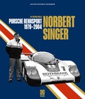 Cover: Norbert Singer - Porsche Rennsport 1970-2004 - Sportfahrer Verlag