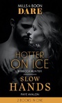 Cover: Hotter On Ice / Slow Hands - Mills & Boon