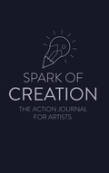 Cover: Spark of Creation: The Action Journal for Artists - Lulu.com