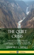 Cover: The Quiet Crisis: A History of Environmental Conservation in the USA, from the Native Americans to the Modern Day (Hardcover) - Lulu.com