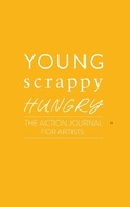 Cover: Young Scrappy Hungry: The Action Journal for Artists - Lulu.com