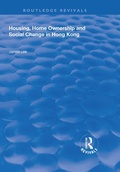 Cover: Housing, Home Ownership and Social Change in Hong Kong - Routledge