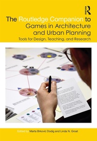 Abbildung von: The Routledge Companion to Games in Architecture and Urban Planning - Routledge